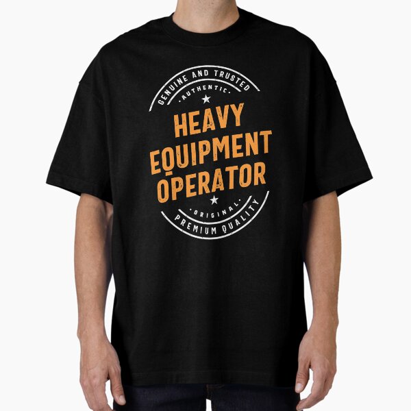 Heavy Equipment Operator T-Shirt