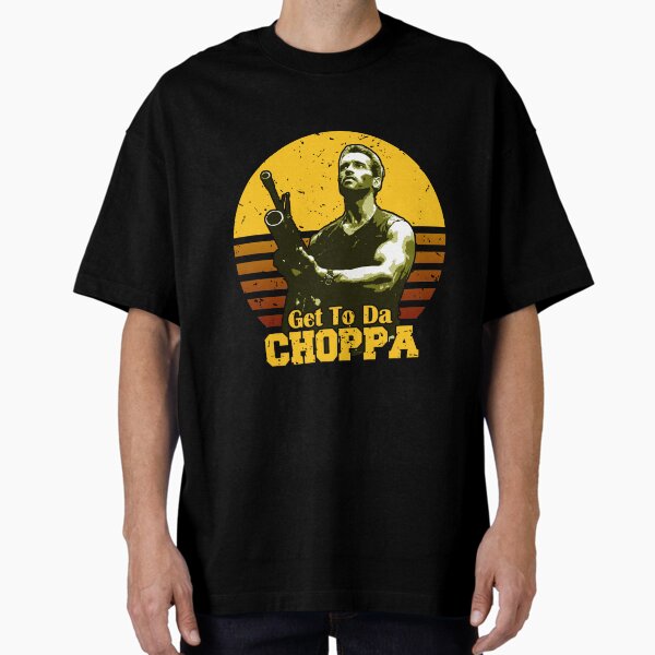 Get To Da Choppa T-Shirt