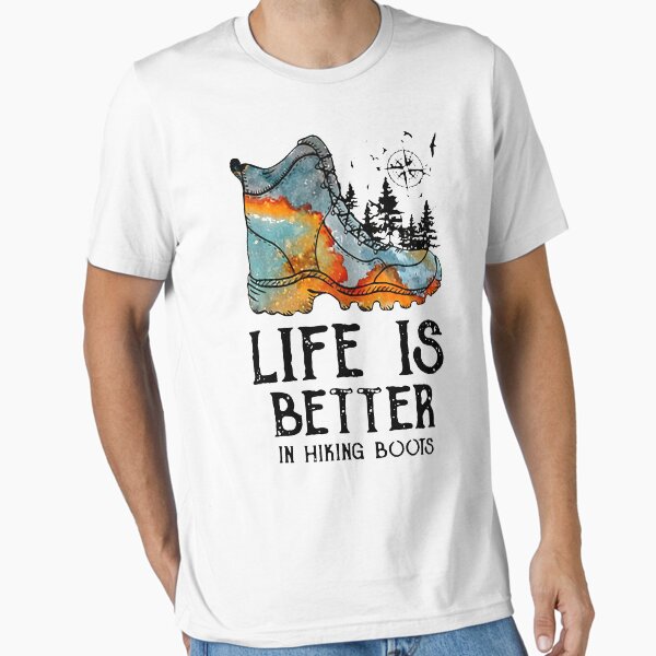HIKER HOBBIES LIFE IS BETTER IN HIKING BOOTS T-Shirt
