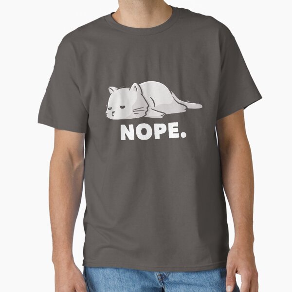 Nope Funny Cute Lazy Cat Gift T-Shirt