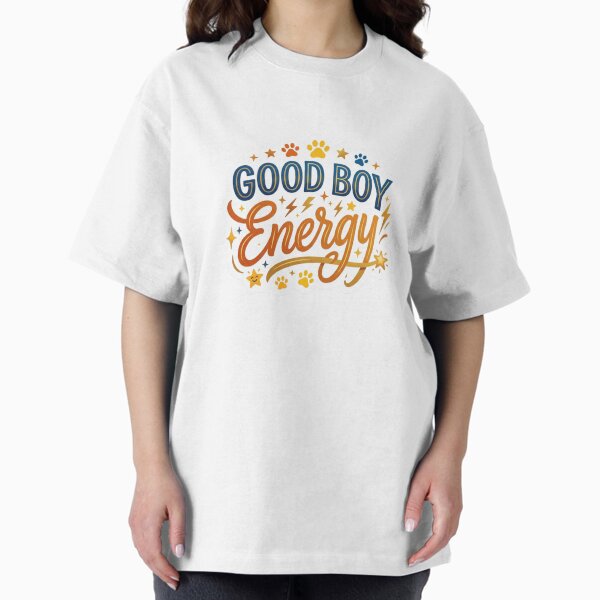 Good Boy Energy Funny Dog Lover Gift T-Shirt