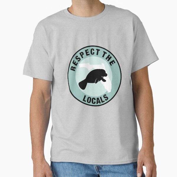 Respect the locals Florida T-Shirt