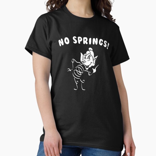 No Springs! T-Shirt
