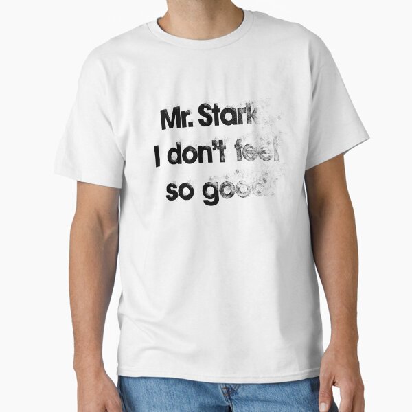I don't feel so good T-Shirt