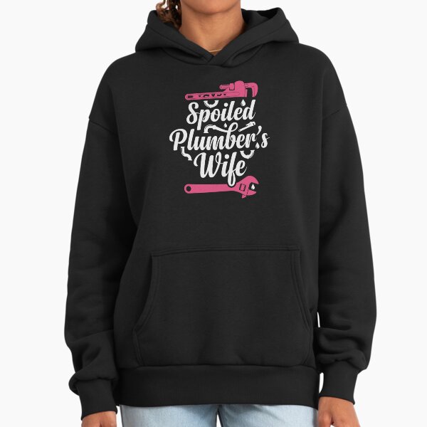 Plumbing Plumber Wife Spoiled Plumbers Wife Hoodie
