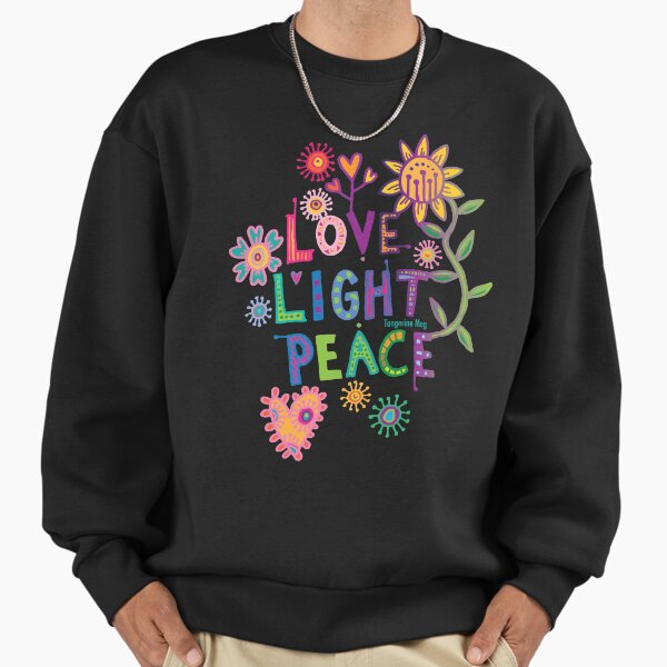 Love Light Peace - happy hippy flower Sweatshirt