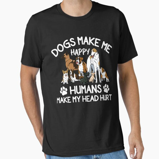 Dogs Make Me Happy Humans Make My Head Hurt T-Shirt