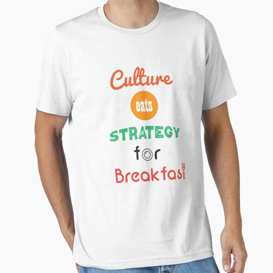 Culture eats Strategy for Breakfast T-Shirt T-Shirt