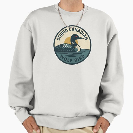 Stupid Canadian Wolf Bird Sweatshirt
