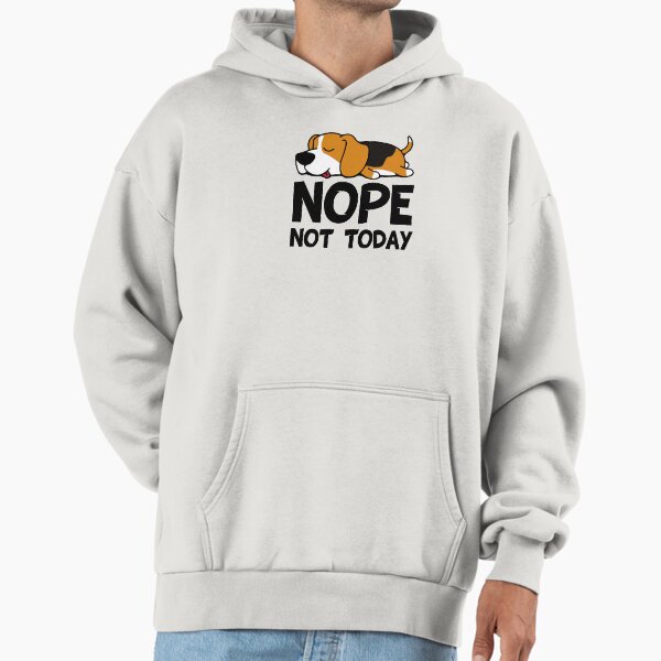 Nope - Not Today Beagle Dog Hoodie