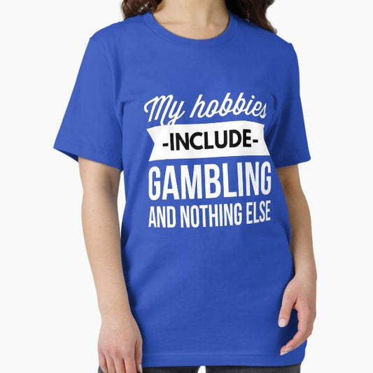 My hobbies include Gambling T-Shirt