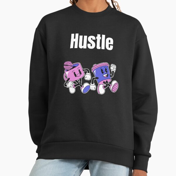 Hustle Sweatshirt