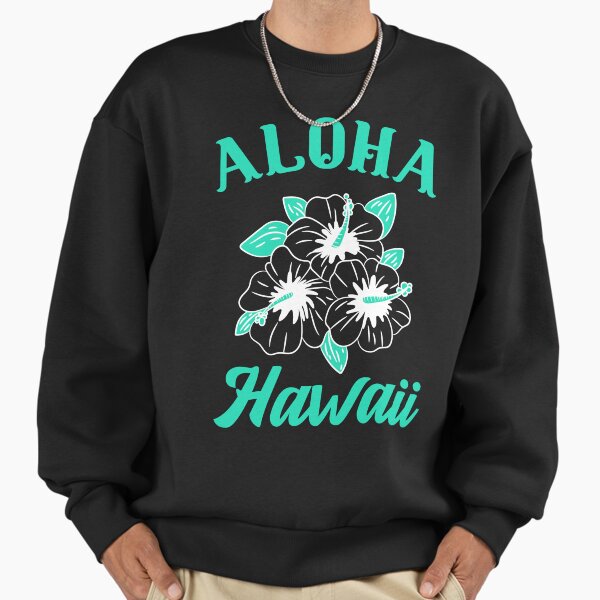 Hawaiian aloha with a hawaiian hibiscus flower design - Aloha Hawaii Sweatshirt